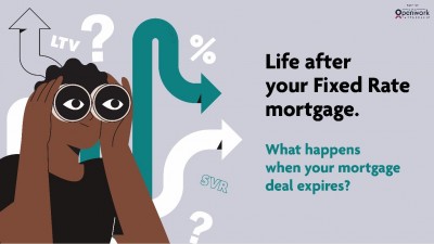 Life after your Fixed Rate mortgage. What happens when your mortgage deal expires?