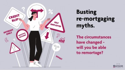 Busting remortgaging myths. Your circumstances have changed – will you be able to remortgage?